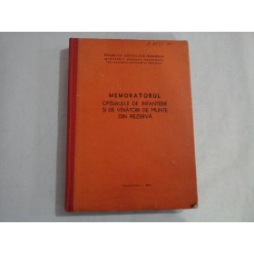 MEMORATORUL OFITERULUI DE INFANTERIE SI DE VINATORI DE MUNTE DIN REZERVA  -  RADU MARINELA